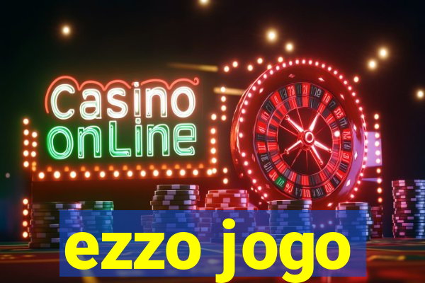 ezzo jogo